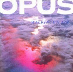 Opus : Walkin' on Air